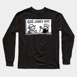 God Judges Not. Long Sleeve T-Shirt